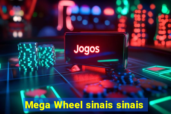 Mega Wheel sinais sinais